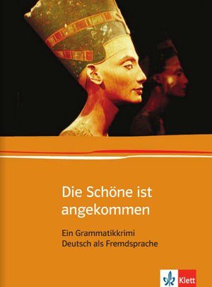 DIE SCHOENE IST ANGEKOMMEN (EIN GRAMMATIKKRIMI)