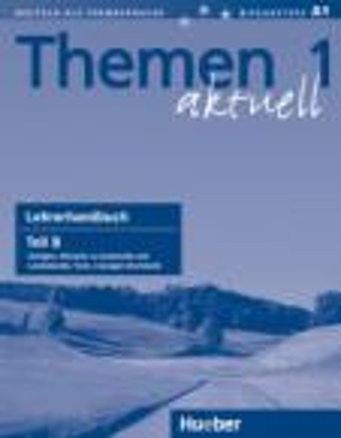 THEMEN AKTUELL 1 LEHRERHANDBUCH B
