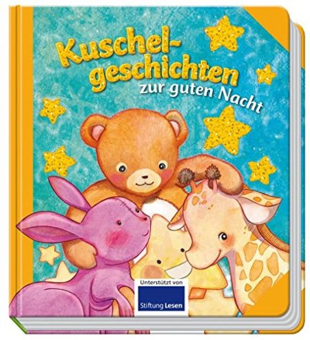 KUSCHELGESCHICHTEN ZUR GUTEN NACHT:UNTERSTUZT VON STIFTUNG LESEN  HC