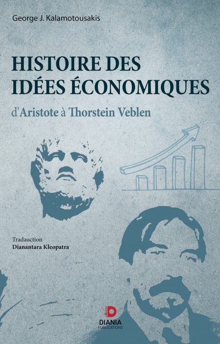 HISTOIRE DES IDEES ECONOMIQUES DARISTOTE A THORSTEIN VEBLEN