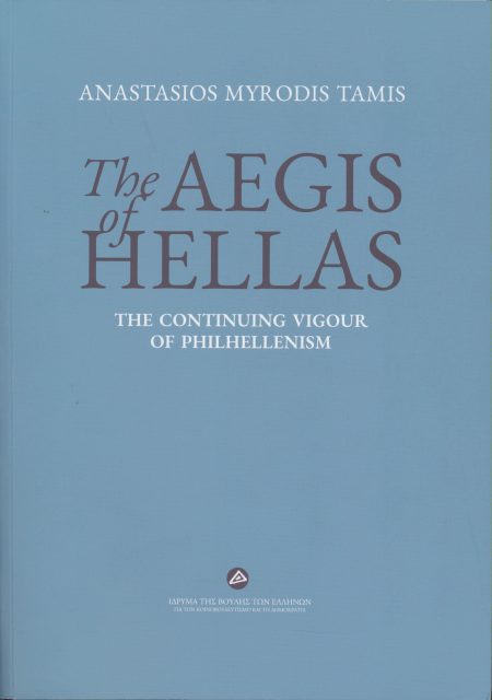THE AEGIS OF HELLAS THE CONTINUING VIGOUR OF PHILHELLENISM