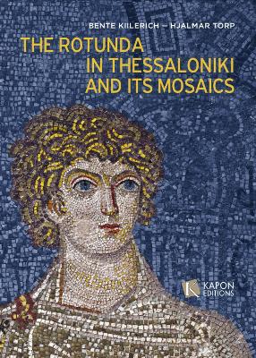 THE ROTUNDA IN THESSALONIKI AND ITS MOSAICS