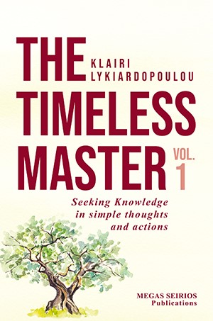 THE TIMELESS MASTER 1 SEEKING KNOWLEDGE IN SIMPLE THOUGHTS AND ACTIONS