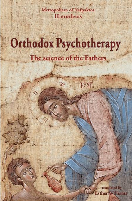 ORTHODOX PSYCHOTHERAPY THE SCIENCE OF THE FATHERS