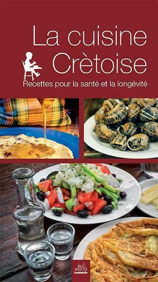 LA CUISINE CRÈTOISE RECETTES POUR LA SANTÉ ET LA LONGÉVITÉ