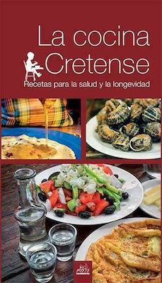 LA COCINA CRETENSE RECETAS PARA LA SALUD Y LA LONGEVIDAD