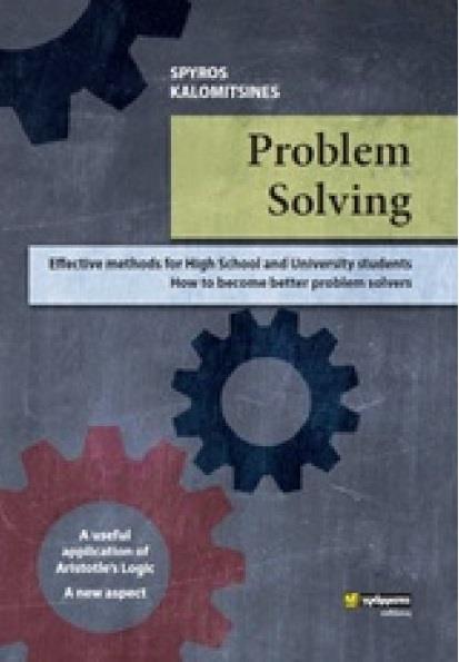 PROBLEM SOLVING: EFFECTIVE METHODS FOR HIGH SCHOOL AND UNIVERSITY STUDENTS HOW TO BECOME BETTER PROBLEM SOLVERS