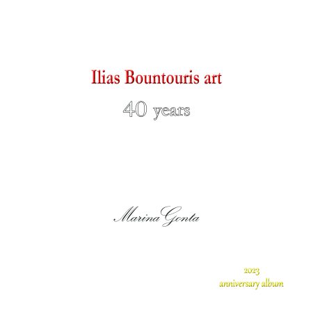 ILIAS BOUNTOURIS ART 40 YEARS