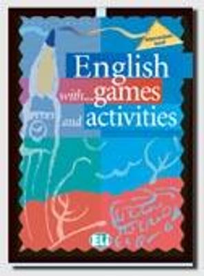 ENGLISH WITH GAMES   ACTIVITIES INTERMEDIATE