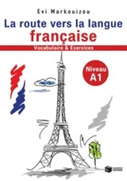 LA ROUTE VERS LA LANGUE FRANCAISE VOCABULAIRE ET EXERCISES NIVEAU A1