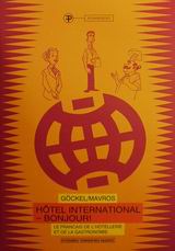 HÔTEL INTERNATIONAL - BONJOUR LE FRANÇAIS DE L HÖTELLERIE ET DE LA GASTRONOMIE