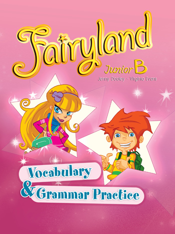 FAIRYLAND JUNIOR B VOCABULARY   GRAMMAR PRACTICE