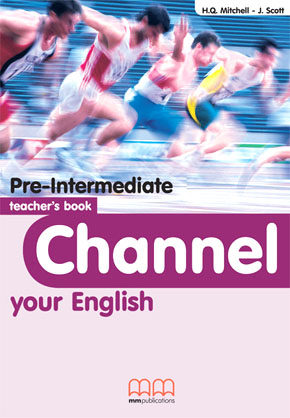 CHANNEL YOUR ENGLISH PRE-INTERMEDIATE TCHRS