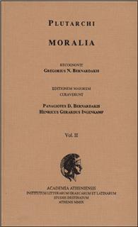 PLUTARCHI MORALIA RECOGNOVIT GREGORIUS N. BERNARDAKIS. VOL. II EDITIONEM MAIOREM CURAVERUNT PANAGIOTES D. BERNARDAKIS, HENRICUS GERARDUS INGENKAMP