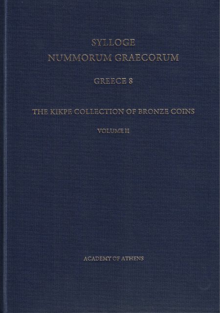 SYLLOGE NUMMORUM GRAECORUM, GREECE 8 THE KIKPE COLLECTION OF BRONZE COINS, VOLUME IΙ