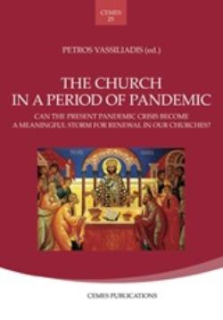 THE CHURCH IN A PERIOD OF PANDEMIC CAN THE PRESENT PANDEMIC CRISIS BECOME A MEANINGFUL STORM FOR RENEWAL IN OUR CHURCHES?