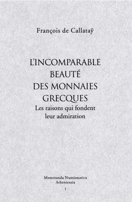 LINCOMPARABLE BEAUTÉ DES MONNAIES GRECQUES LES RAISONS QUI FONDENT LEUR ADMIRATION