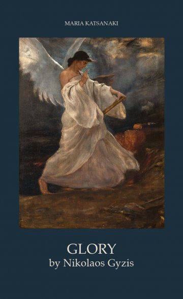 GLORY BY NIKOLAOS GYZIS THE PAINTER OF IDEAS AND THE VISUALIZATION OF HIS NATIONAL DREAM
