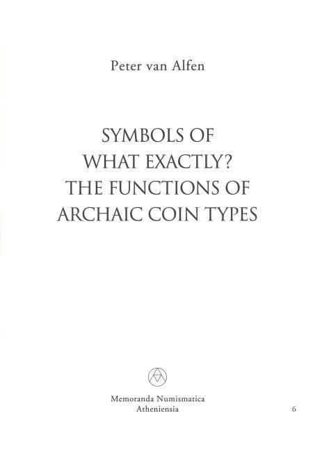 SYMBOLS OF WHAT EXACTLY? THE SEMIOTICS OF ARCHAIC COIN TYPES
