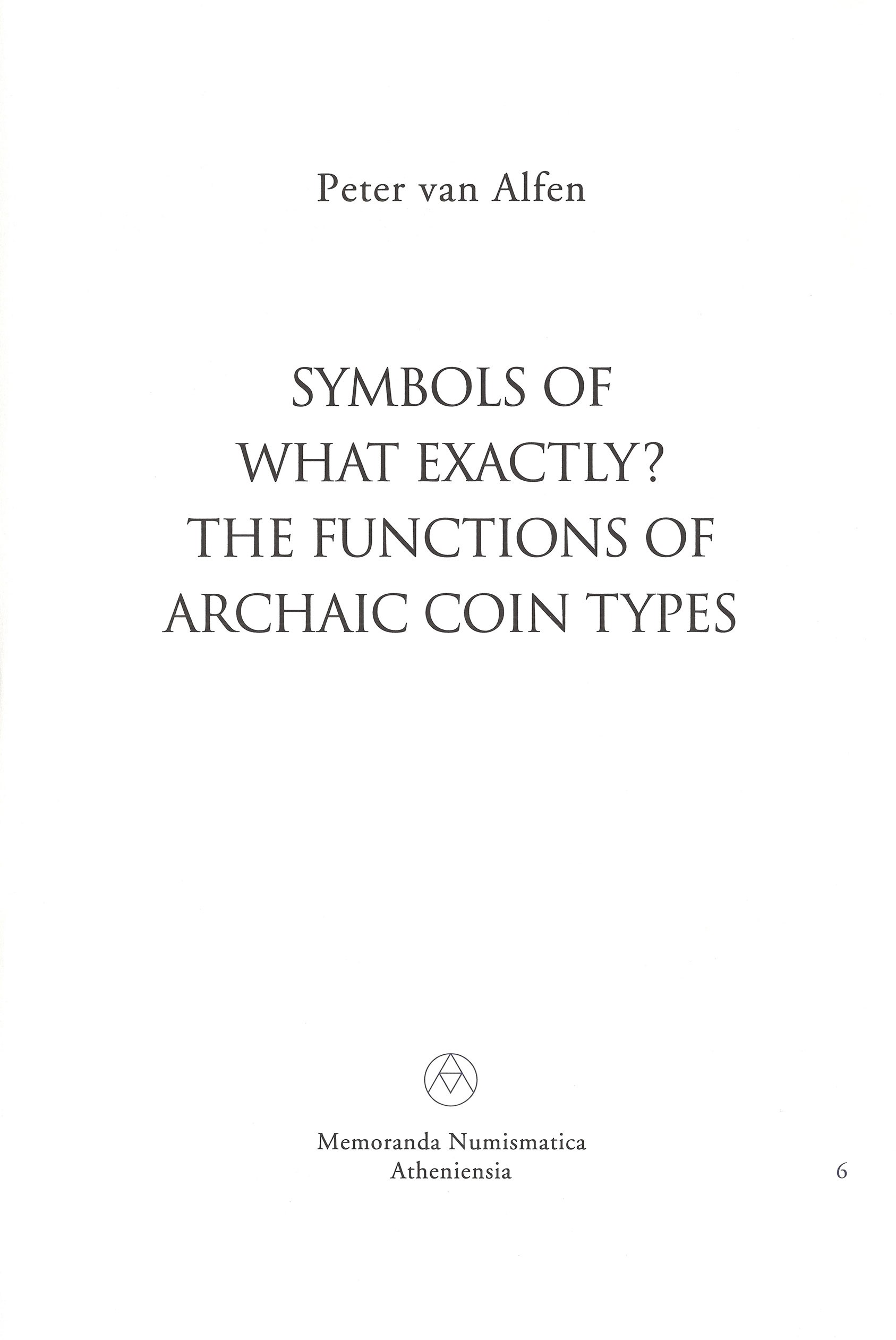 SYMBOLS OF WHAT EXACTLY? THE SEMIOTICS OF ARCHAIC COIN TYPES