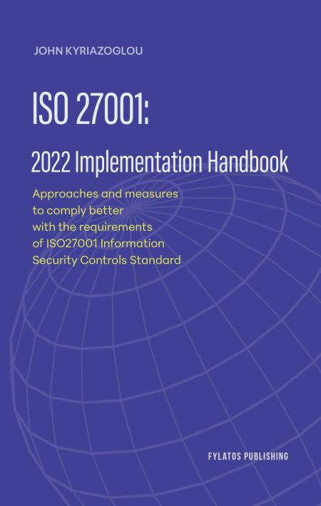 ISO 27001: 2022 IMPLEMENTATION HANDBOOK APPROACHES AND MEASURES TO COMPLY BETTER WITH THE REQUIREMENTS OF ISO27001 INFORMATION SECURITY CONTROLS STAN