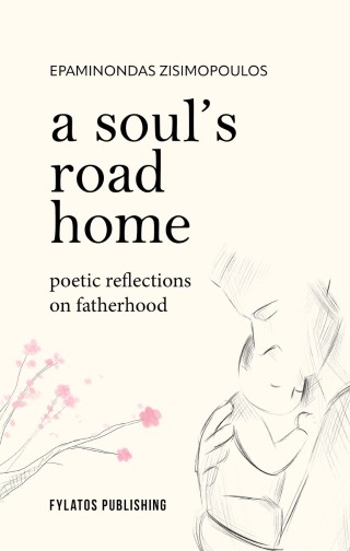 A SOULS ROAD HOME POETIC REFLECTIONS ON FATHERHOOD