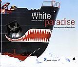 WHITE PARADISE JOURNEYS TO THE NORTH POLE