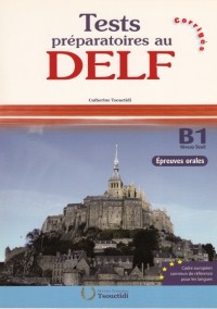 TEST PREPARATOIRES AU DELF B1 ORAL CORRIGES N/E