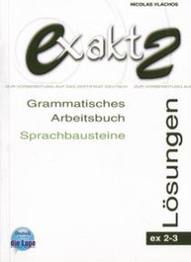 EXAKT AKTUELL 2-3 LOESUNGEN (GRAMMATISCHES ARBEITSBUCH, SPRACHBAUSTEINE)