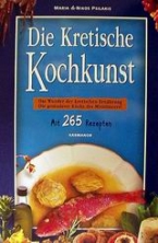 DIE KRETISCHE KOCHKUNST DAS WUNDER DER KRETISCHEN ERNÄHRUNG: DIE GESÜNDESTE KÜCHE DES MITTELMEERS: MIT 265 REZEPTEN