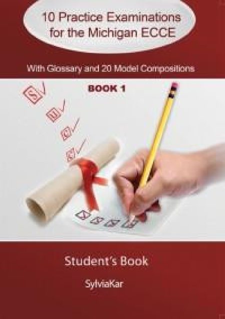10 PRACTICE EXAMINATIONS FOR THE MICHIGAN 1 ECCE SB UPDATED 2021