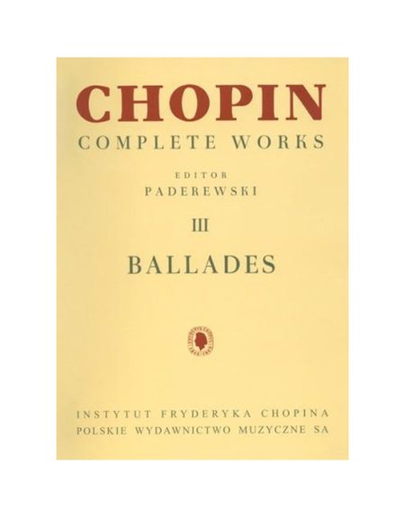 FREDERIC CHOPIN - BALLADES / EDITOR PADEREWSKI